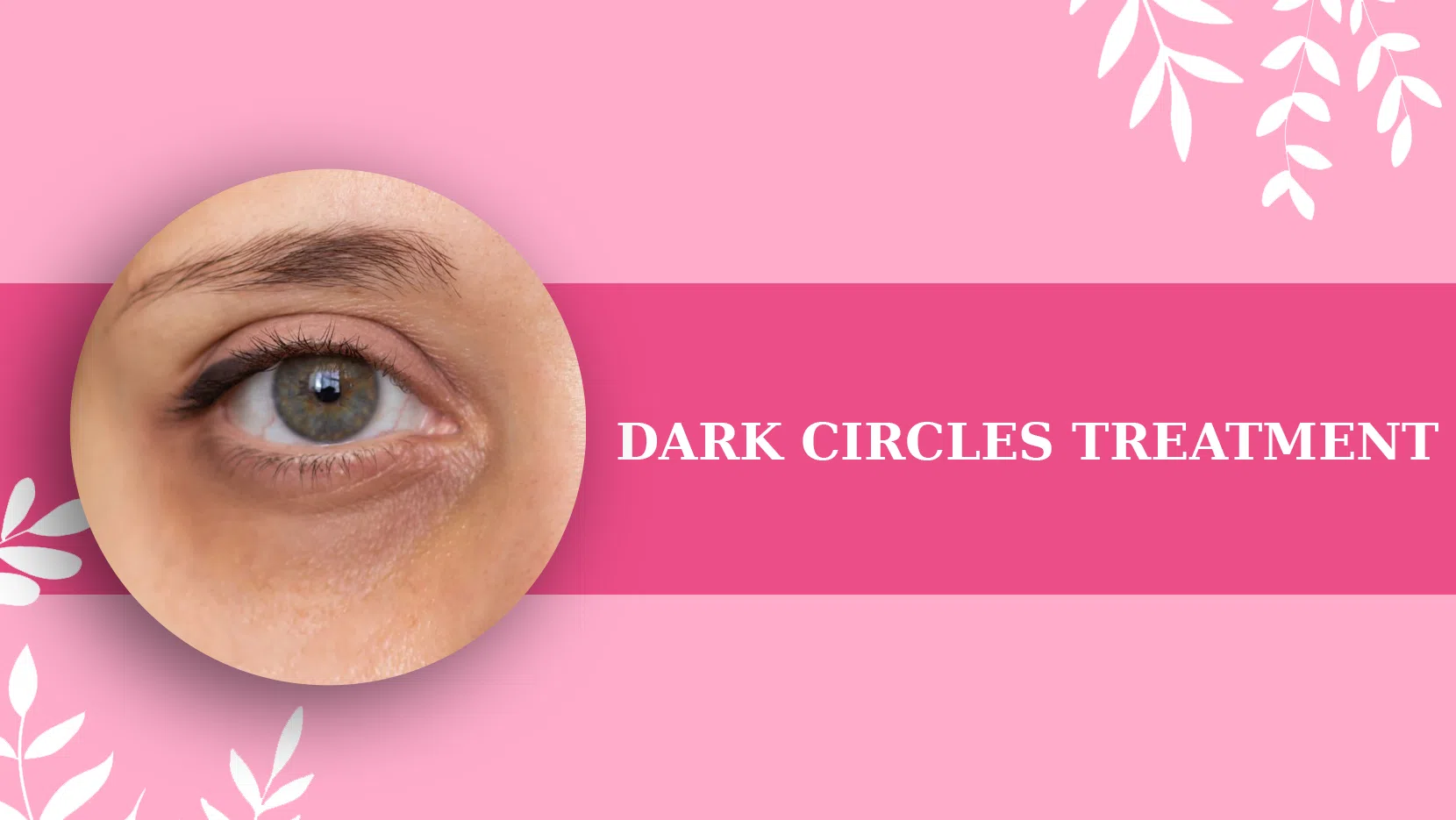 DARK CIRCLES TREATMENT